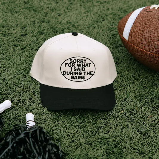 SORRY FOR WHAT I SAID HAT