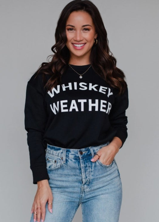 WHISKEY WEATHER SWEATSHIRT